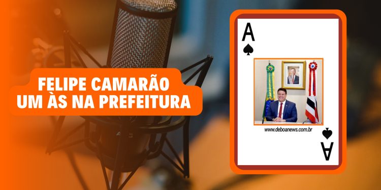 FELIPE CAMARÃO UM ÁS NA PREFEITURA.