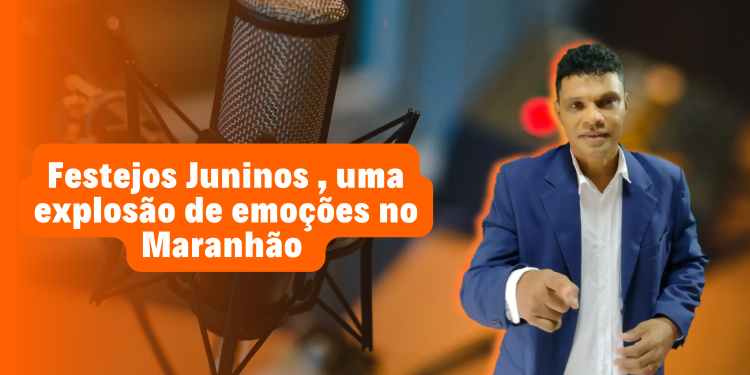 festejos juninos, uma explosão de emoções no MA.
