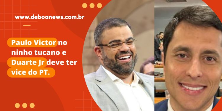 Paulo Victor no ninho tucano e Duarte Jr deve ter vice do PT
