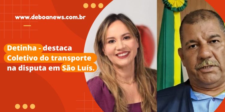 Detinha -Destaca Coletivo do Transporte na disputa em São Luís.