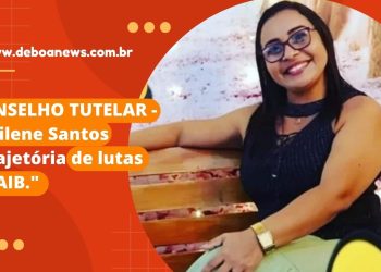 CONSELHO TUTELAR – Lucilene Santos “Trajetória de lutas na AIB.”