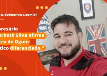 Empresário Joherbeth Silva afirma – Astro de Ogum político diferenciado.