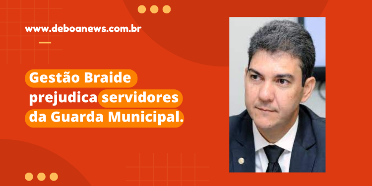 Gestão Braide prejudica servidores da Guarda Municipal.