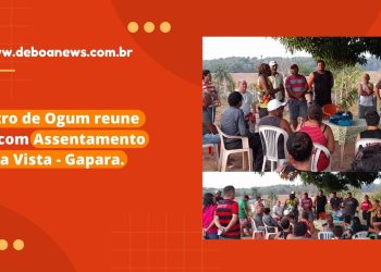 Astro de Ogum reune se com Assentamento Bela Vista – Gapara.