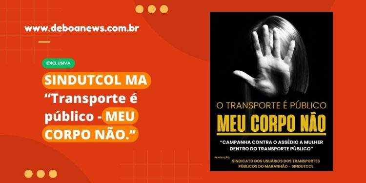 SINDUTCOL MA – Transporte é público – MEU CORPO NÃO.