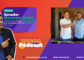 Senador Weverton Rocha “chancela o nome Fábio Câmara pré Candidato PDT a Prefeito de São Luís.”