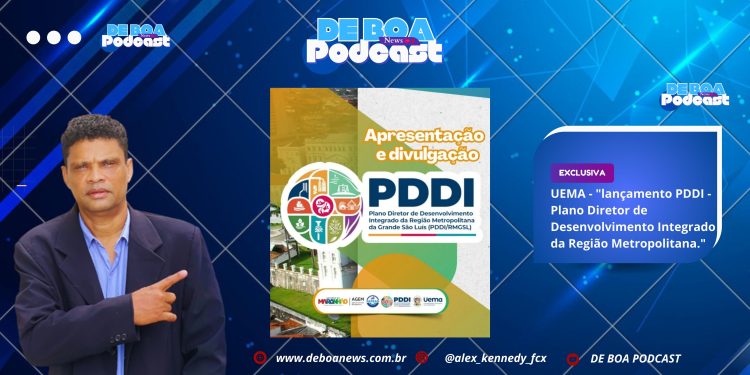 UEMA – “lançamento do PDDI – Plano Diretor de Desenvolvimento Integrado da Região Metropolitana.