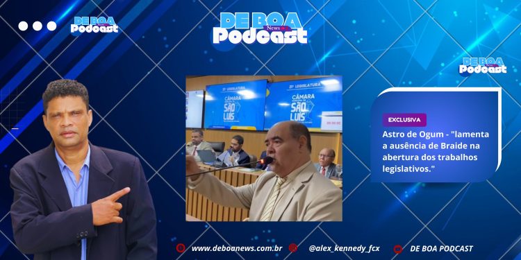 Astro de Ogum – lamenta a ausência de Braide na abertura dos trabalhos legislativos.