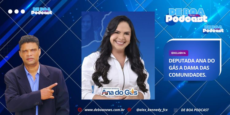 Deputada Ana do Gás “A Dama das Comunidades. “